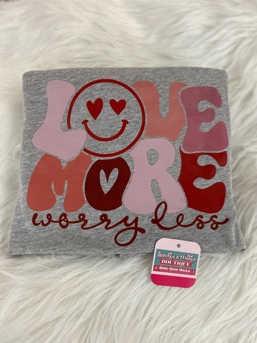 Love More Worry Less T-Shirt