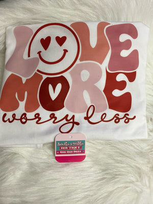 Love More Worry Less T-Shirt