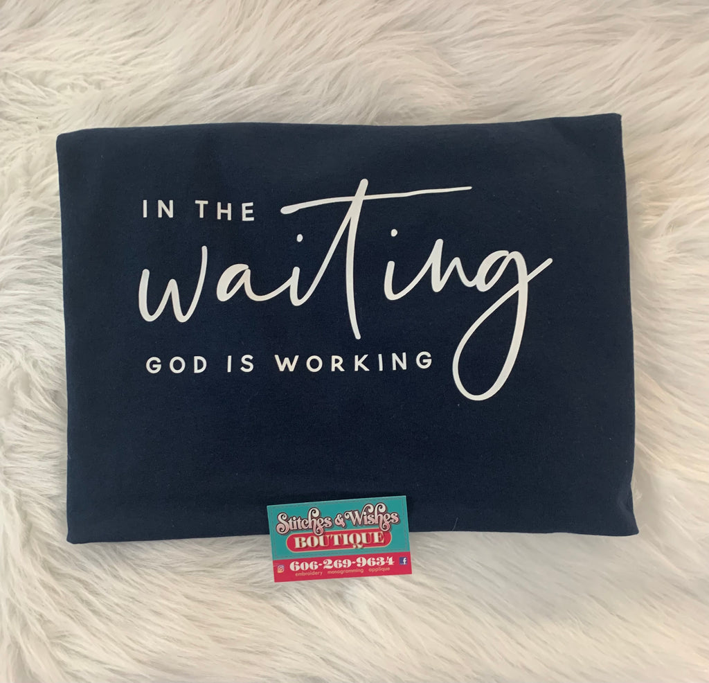 In The Waiting God Is Working