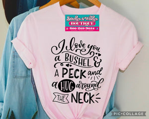I Love you a Bushel and a Peck T-Shirt