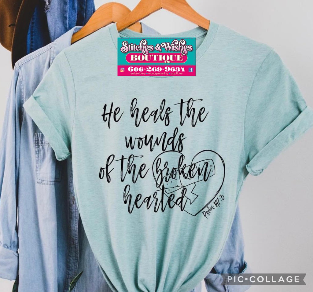 He heals the wounds of the broken hearted.  T-Shirt